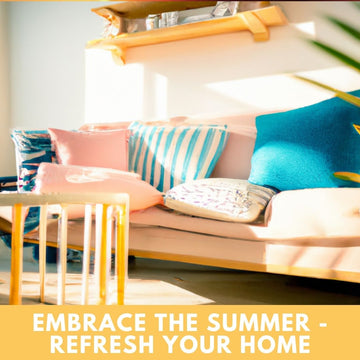 Embrace the Summer: Refresh Your Home